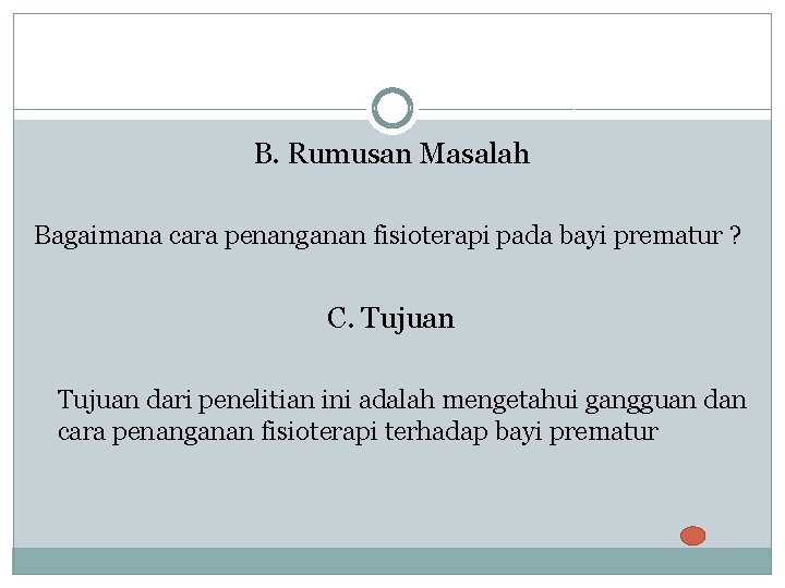 B. Rumusan Masalah Bagaimana cara penanganan fisioterapi pada bayi prematur ? C. Tujuan dari