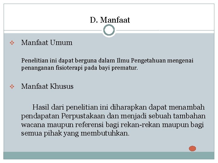 D. Manfaat v Manfaat Umum Penelitian ini dapat berguna dalam Ilmu Pengetahuan mengenai penanganan