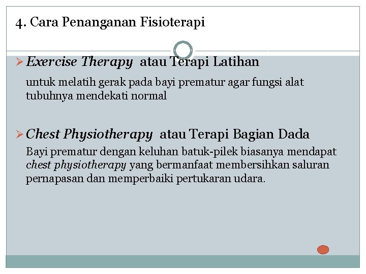 4. Cara Penanganan Fisioterapi Ø Exercise Therapy atau Terapi Latihan untuk melatih gerak pada
