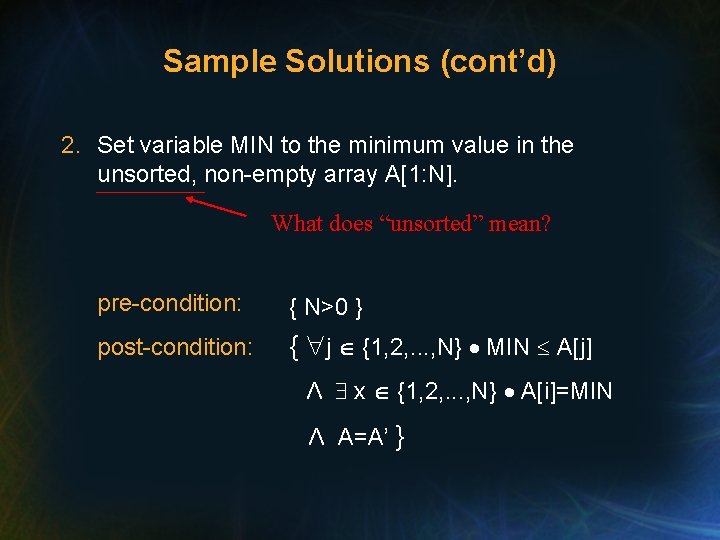 Sample Solutions (cont’d) 2. Set variable MIN to the minimum value in the unsorted,
