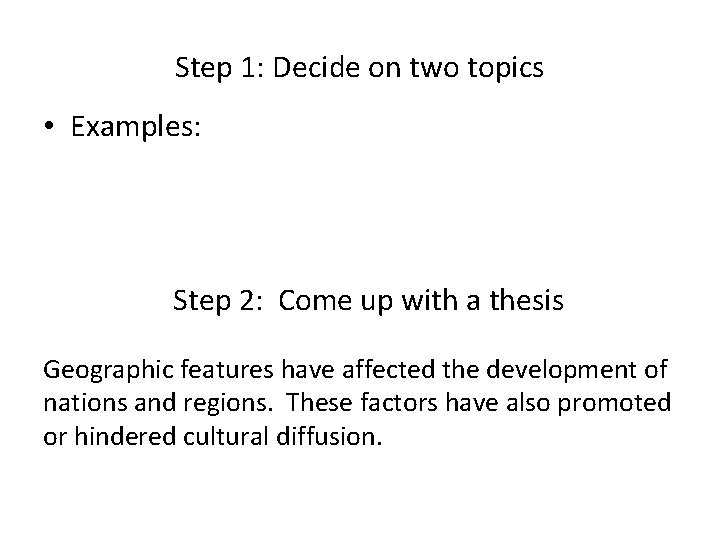 Step 1: Decide on two topics • Examples: Step 2: Come up with a