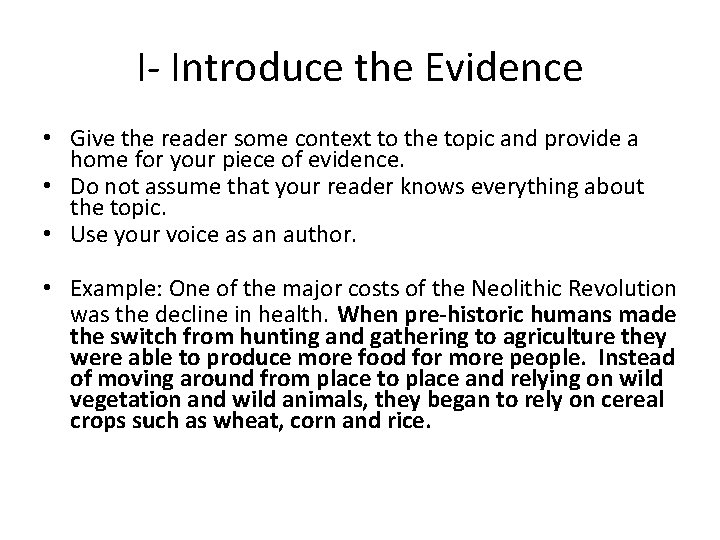 I- Introduce the Evidence • Give the reader some context to the topic and