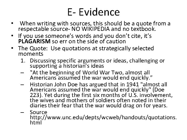 E- Evidence • When writing with sources, this should be a quote from a