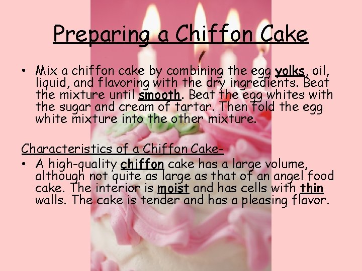 Preparing a Chiffon Cake • Mix a chiffon cake by combining the egg yolks,