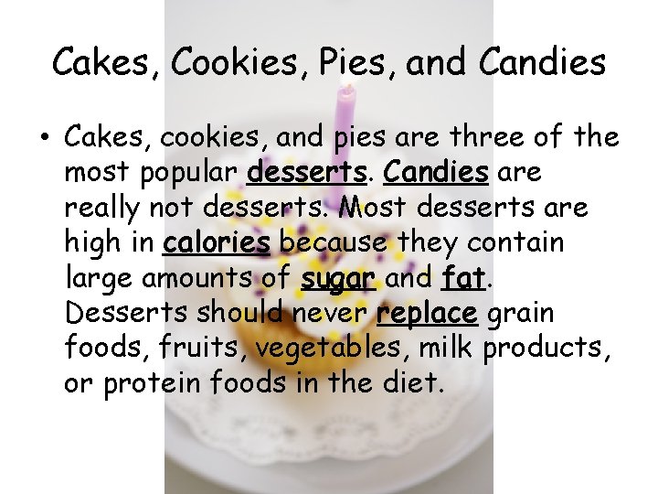 Cakes, Cookies, Pies, and Candies • Cakes, cookies, and pies are three of the