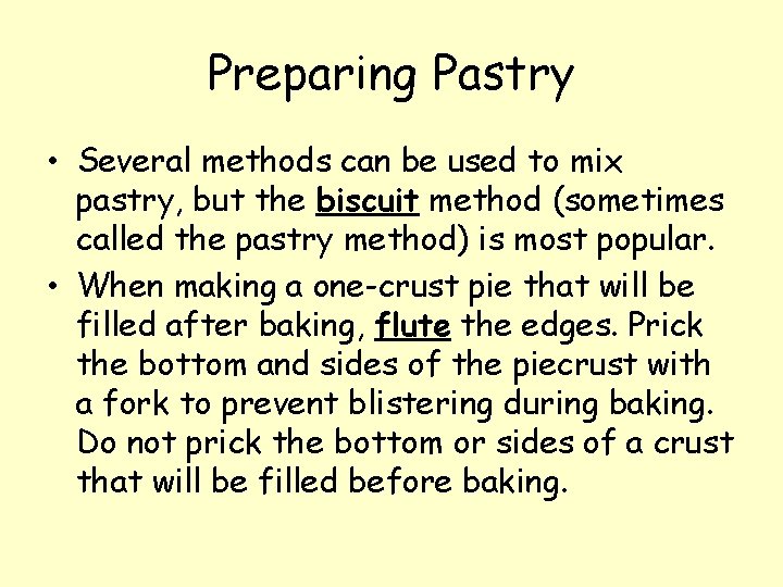 Preparing Pastry • Several methods can be used to mix pastry, but the biscuit