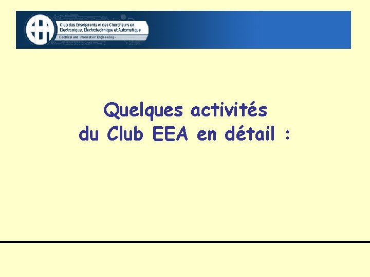 Quelques activités du Club EEA en détail : 