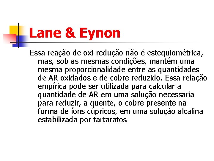 Lane & Eynon Essa reação de oxi-redução não é estequiométrica, mas, sob as mesmas