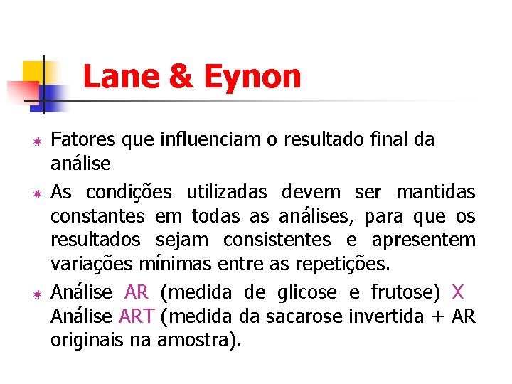 Lane & Eynon ✸ ✸ ✸ Fatores que influenciam o resultado final da análise