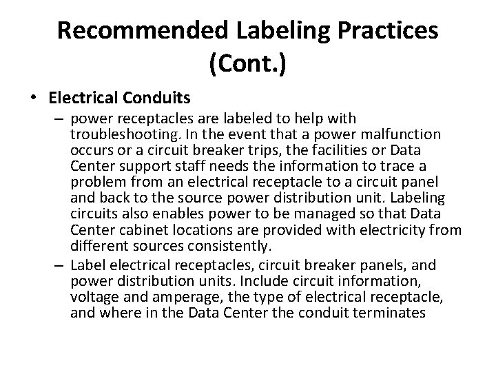 Recommended Labeling Practices (Cont. ) • Electrical Conduits – power receptacles are labeled to