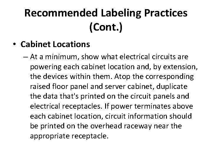 Recommended Labeling Practices (Cont. ) • Cabinet Locations – At a minimum, show what