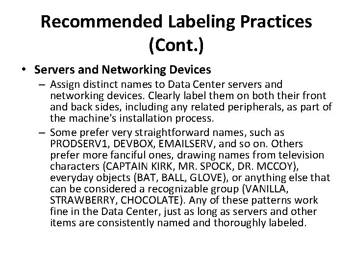 Recommended Labeling Practices (Cont. ) • Servers and Networking Devices – Assign distinct names