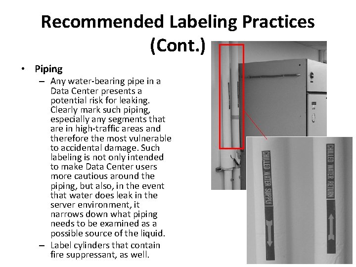 Recommended Labeling Practices (Cont. ) • Piping – Any water-bearing pipe in a Data