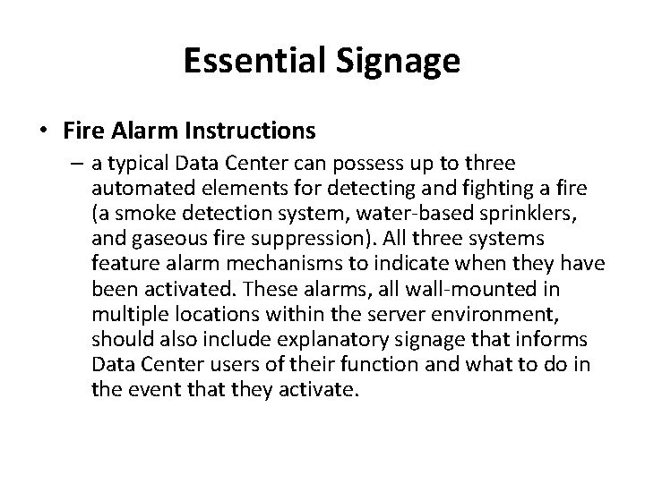Essential Signage • Fire Alarm Instructions – a typical Data Center can possess up
