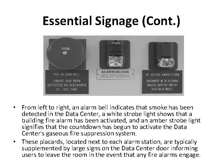 Essential Signage (Cont. ) • From left to right, an alarm bell indicates that