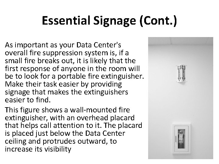 Essential Signage (Cont. ) As important as your Data Center's overall fire suppression system