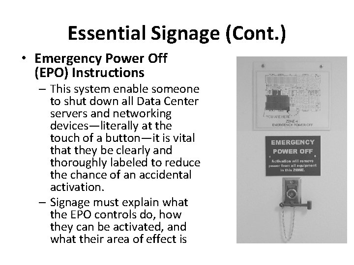 Essential Signage (Cont. ) • Emergency Power Off (EPO) Instructions – This system enable