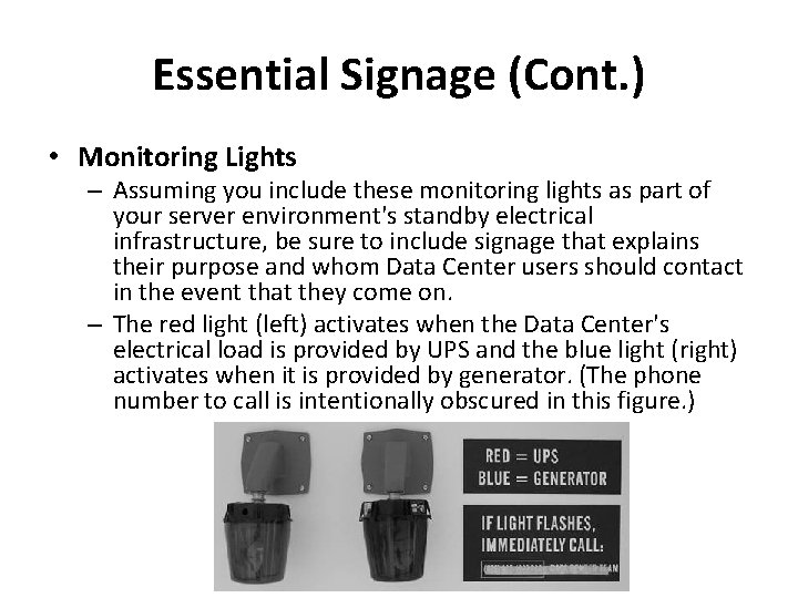 Essential Signage (Cont. ) • Monitoring Lights – Assuming you include these monitoring lights