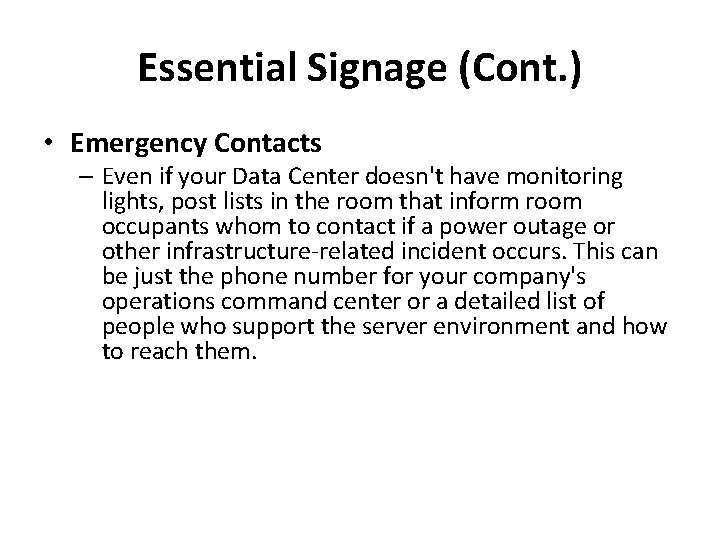 Essential Signage (Cont. ) • Emergency Contacts – Even if your Data Center doesn't