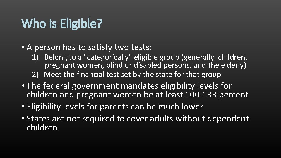 Who is Eligible? • A person has to satisfy two tests: 1) Belong to