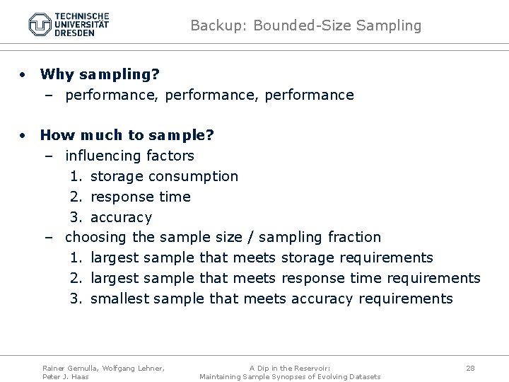 Backup: Bounded-Size Sampling • Why sampling? – performance, performance • How much to sample?