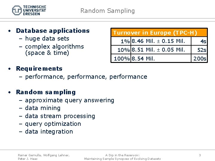 Random Sampling • Database applications – huge data sets – complex algorithms (space &