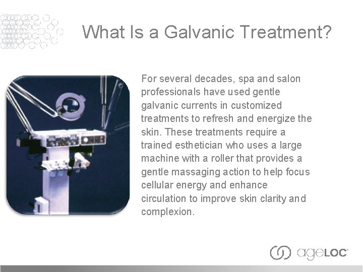 What Is a Galvanic Treatment? For several decades, spa and salon professionals have used