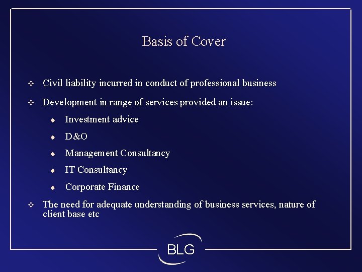 Basis of Cover v Civil liability incurred in conduct of professional business v Development