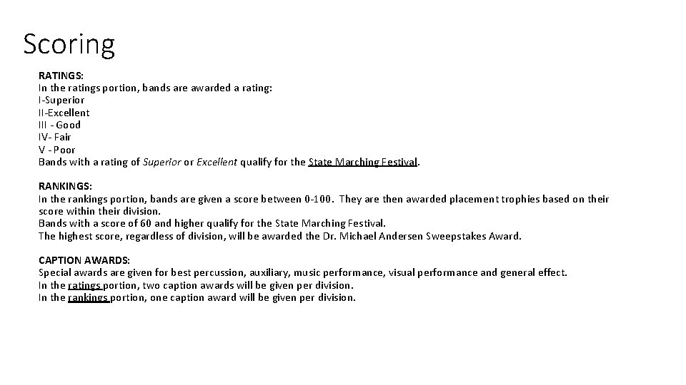 Scoring RATINGS: In the ratings portion, bands are awarded a rating: I-Superior II-Excellent III