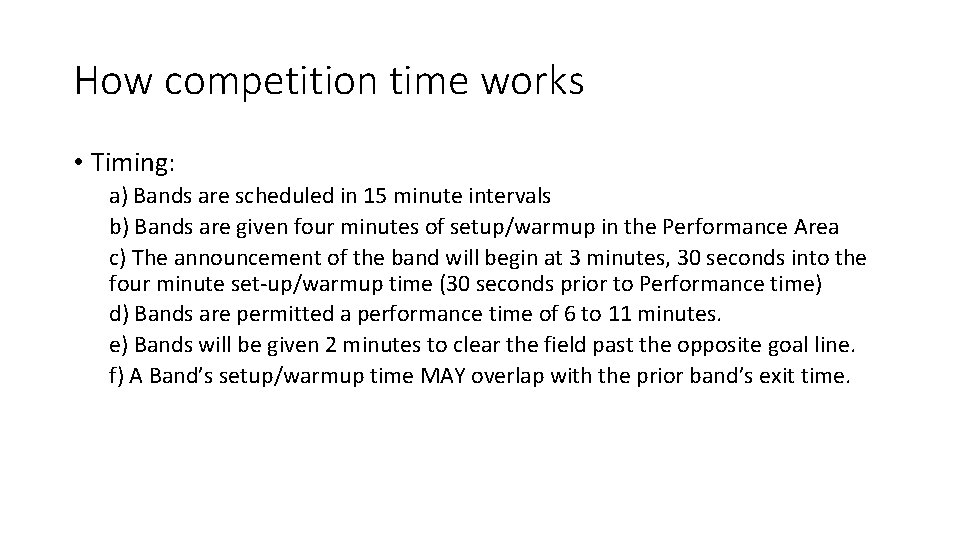 How competition time works • Timing: a) Bands are scheduled in 15 minute intervals