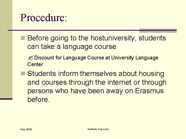 Procedure: n Before going to the hostuniversity, students can take a language course Discount