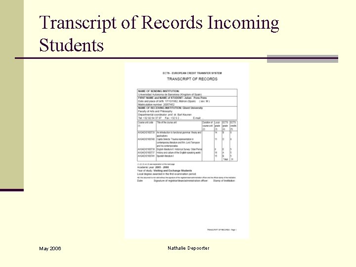 Transcript of Records Incoming Students May 2006 Nathalie Depoorter 