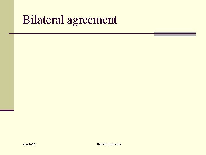 Bilateral agreement May 2006 Nathalie Depoorter 