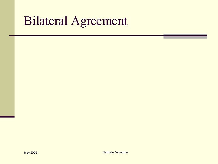 Bilateral Agreement May 2006 Nathalie Depoorter 
