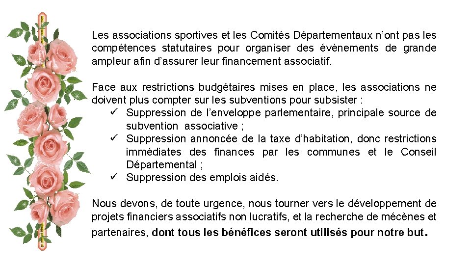 Les associations sportives et les Comités Départementaux n’ont pas les compétences statutaires pour organiser