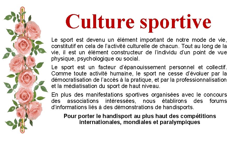 Culture sportive Le sport est devenu un élément important de notre mode de vie,