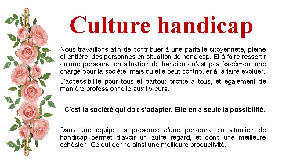 Culture handicap Nous travaillons afin de contribuer à une parfaite citoyenneté, pleine et entière,