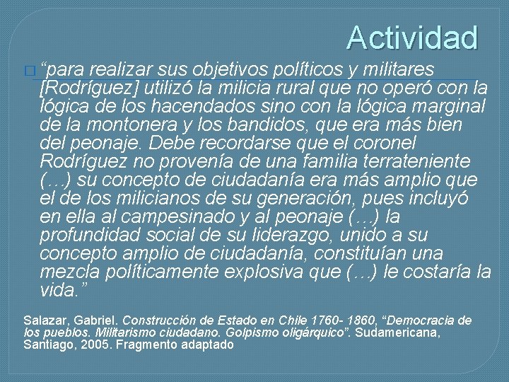 Actividad � “para realizar sus objetivos políticos y militares [Rodríguez] utilizó la milicia rural