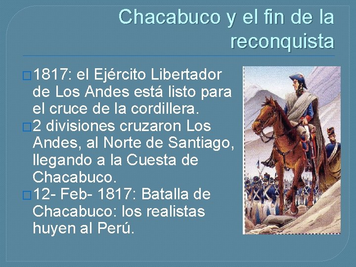 Chacabuco y el fin de la reconquista � 1817: el Ejército Libertador de Los