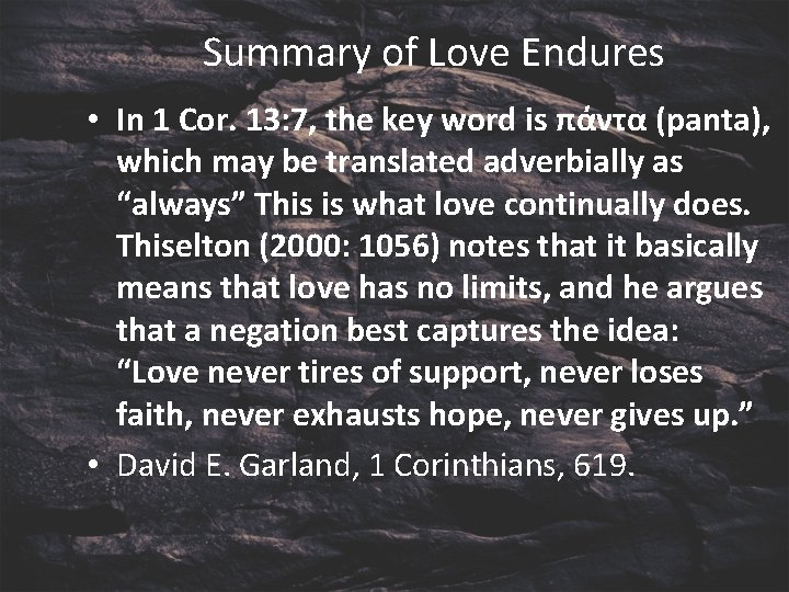 Summary of Love Endures • In 1 Cor. 13: 7, the key word is