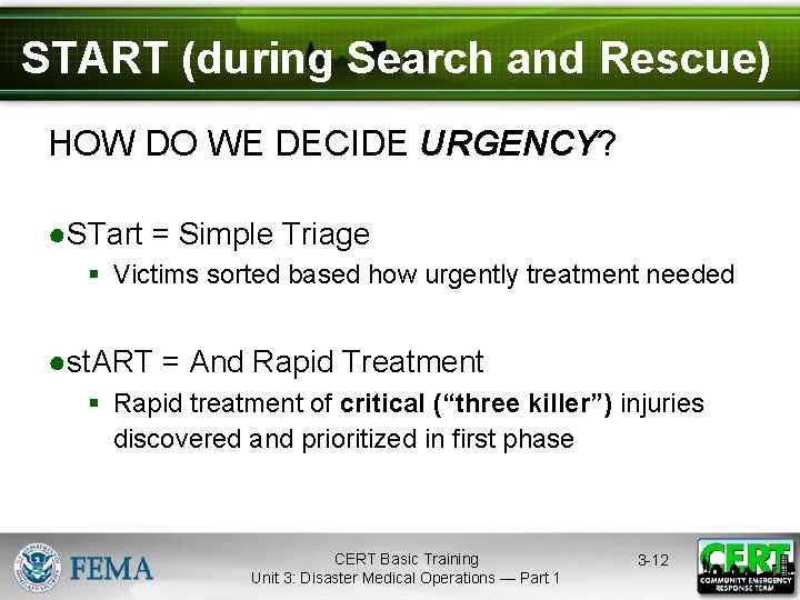 START (during Search and Rescue) HOW DO WE DECIDE URGENCY? ●STart = Simple Triage