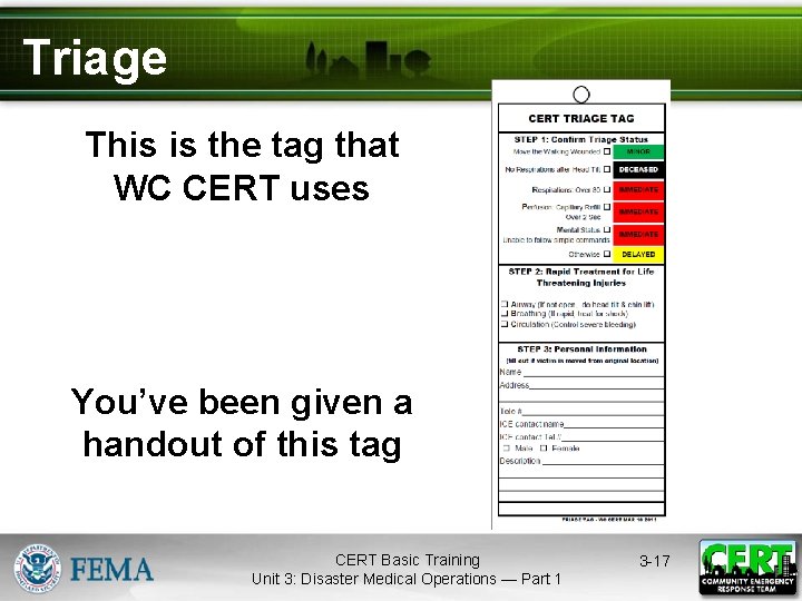 Triage This is the tag that WC CERT uses You’ve been given a handout