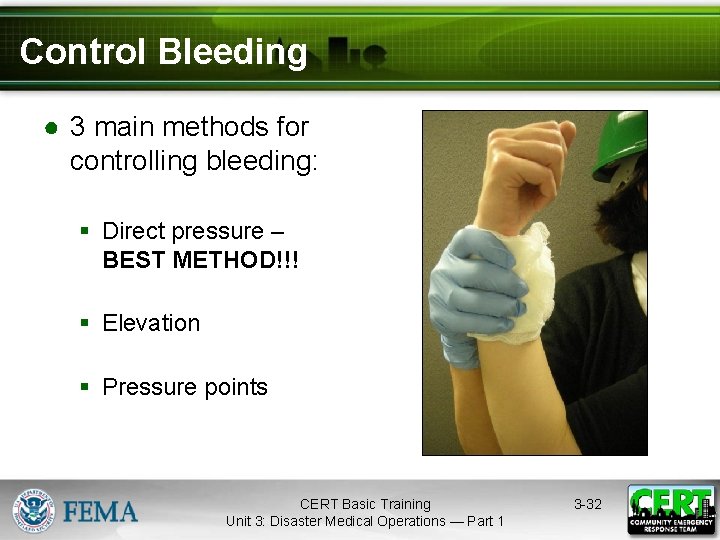 Control Bleeding ● 3 main methods for controlling bleeding: § Direct pressure – BEST