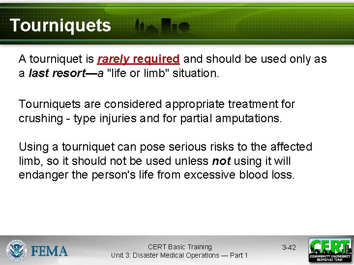 Tourniquets A tourniquet is rarely required and should be used only as a last