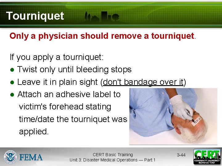 Tourniquet Only a physician should remove a tourniquet. If you apply a tourniquet: ●