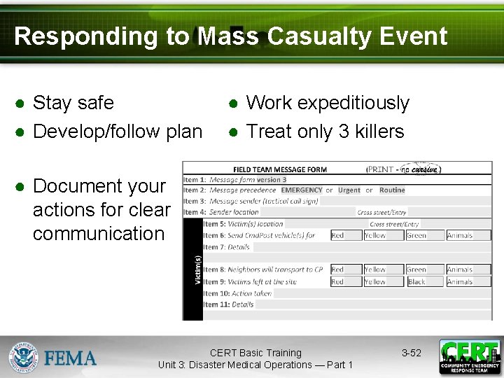 Responding to Mass Casualty Event ● Stay safe ● Develop/follow plan ● Work expeditiously
