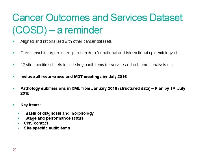 Cancer Outcomes and Services Dataset (COSD) – a reminder § Aligned and rationalised with