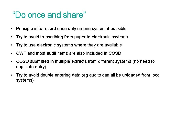 “Do once and share” • Principle is to record once only on one system