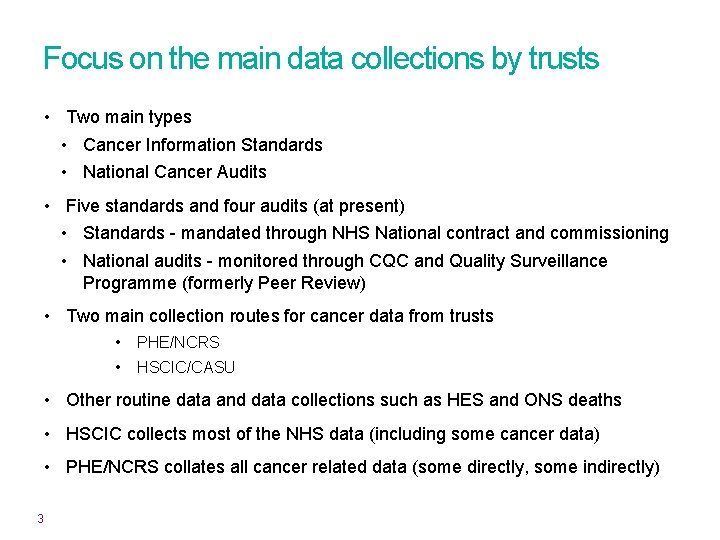 Focus on the main data collections by trusts • Two main types • Cancer