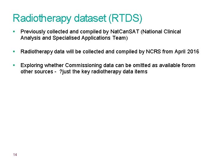 Radiotherapy dataset (RTDS) § Previously collected and compiled by Nat. Can. SAT (National Clinical
